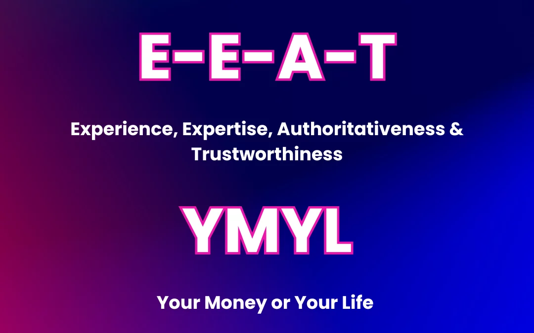 L&rsquo;importance de l&rsquo;E-E-A-T et du YMYL pour Google